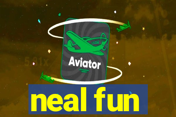 neal fun